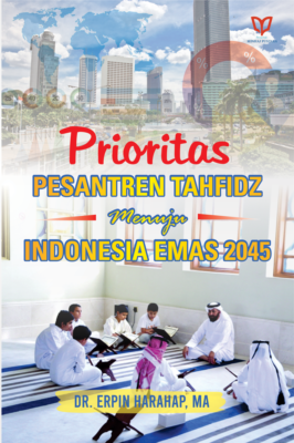 Prioritas Pesantren Tahfidz Menuju Indonesia Emas 2045