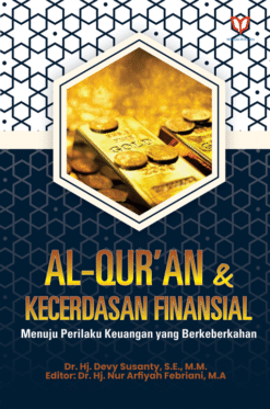 Al-Qur'an dan Kecerdasan Finansial: Menuju Perilaku Keuangan yang Berkeberkahan