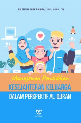 Manajemen Pendidikan Kesejahteran Keluarga Dalam Perspektif Al-Quran