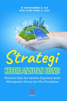 Strategi Keberlanjutan Bisnis: Akuntansi Hijau dan Identitas Organisasi dalam Meningkatkan Kinerja dan Citra Perusahaan