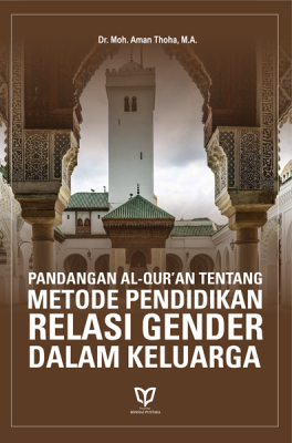 Pandangan Al-Qur’an Tentang Metode Pendidikan Relasi Gender dalam Keluarga