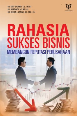 Rahasia Sukses Bisnis: Membangun Reputasi Perusahaan