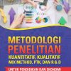 Metodologi Penelitian Kuantitatif, Kualitatif, Mixed Methods, PTK dan R & D
