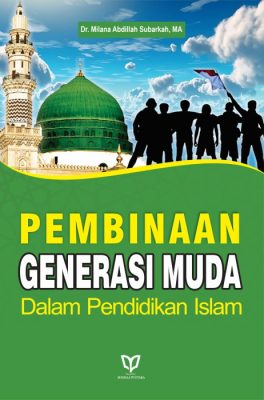 Pembinaan Generasi Muda Dalam Pendidikan Islam