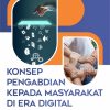 Konsep Pengabdian Kepada Masyarakat di Era Digital