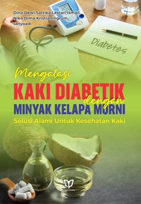 Mengatasi Kaki Diabetik dengan Minyak Kelapa Murni:  Solusi Alami Untuk Kesehatan Kaki
