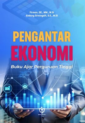 Pengantar Ekonomi: Buku Ajar Perguruan Tinggi