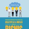 Metode-Metode Pendukung Kreativitas dan Inovasi dalam Bisnis