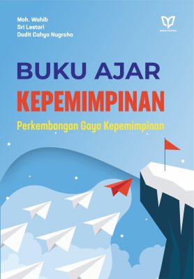 Buku Ajar Kepemimpinan: Perkembangan Gaya Kepemimpinan
