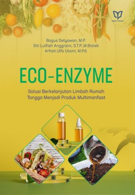 ECO-ENZYME: Solusi Berkelanjutan Limbah Rumah Tangga Menjadi Produk Multimanfaat