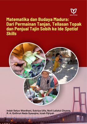 Matematika dan Budaya Madura: dari Permainan Tanjan, Tellasan Topak dan ide Penjual Tajin Sobih ke Ide Spatial Skills