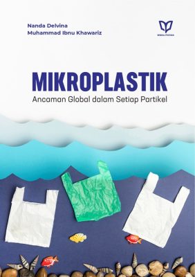 Mikroplastik: Ancaman Global dalam Setiap Partikel