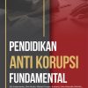 Pendidikan Anti Korupsi Fundamental
