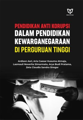Pendidikan Anti Korupsi dalam Pendidikan Kewarganegaraan di Perguruan Tinggi