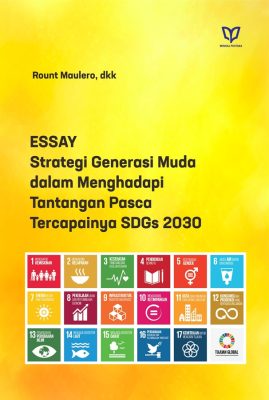 Essay: Strategi Generasi Muda dalam Menghadapi Tantangan Pasca Tercapainya SDGs 2030