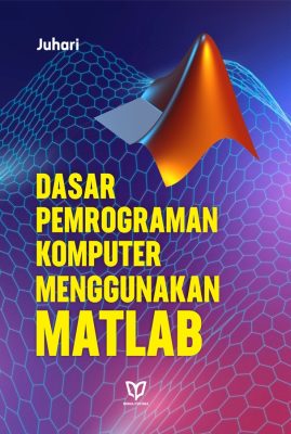 Dasar Pemrograman Komputer: Menggunakan MATLAB