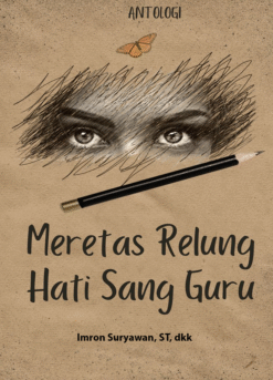 Antologi: Meretas Relung Hati Sang Guru
