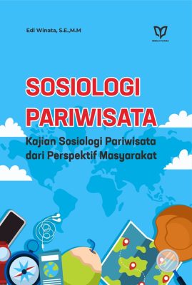 Sosiologi Pariwista: Kajian Sosiologi Pariwisata dari Perspektif Masyarakat
