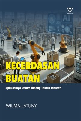 Kecerdasan Buatan: Aplikasinya dalam Bidang Teknik Industri