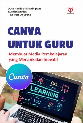 Canva untuk Guru: Membuat Media Pembelajaran yang Menarik dan Inovatif