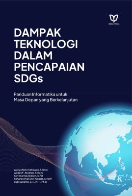 Dampak Teknologi dalam Pencapaian SDGs: Panduan Informatika untuk Masa Depan yang Berkelanjutan