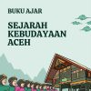 Buku Ajar Sejarah Kebudayaan Aceh