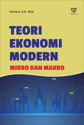 Teori Ekonomi Modern: Mikro dan Makro