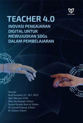 Teacher 4.0 Inovasi Pengajaran Digital untuk Mewujudkan SDGs dalam Pembelajaran