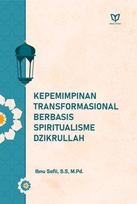 Kepemimpinan Transformasional Berbasis Spiritualisme Dzikrullah
