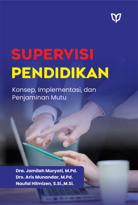 Supervisi Pendidikan: Konsep, Implementasi, dan Penjaminan Mutu