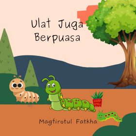 Ulat Juga Berpuasa