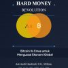 Hard Money Revolution Bitcoin VS Emas untuk Menguasai Ekonomi Global
