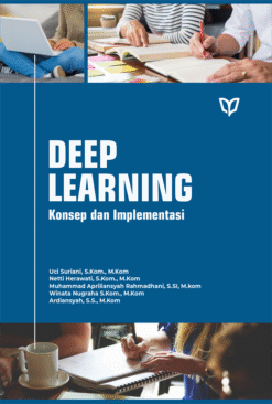 Deep Learning: Konsep dan Implementasi