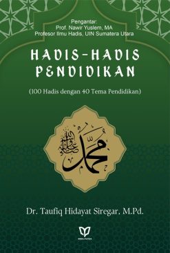 Hadis - Hadis Pendidikan (100 Hadis dengan 40 Tema Pendidikan)