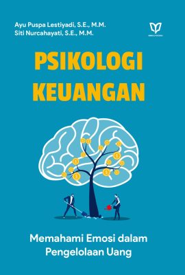 Psikologi Keuangan: Memahami Emosi dalam Pengelolaan Uang