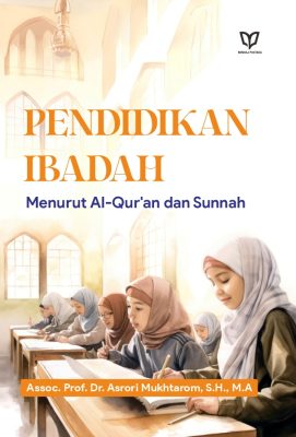 Pendidikan Ibadah: Menurut Al-Qur’an dan Sunnah