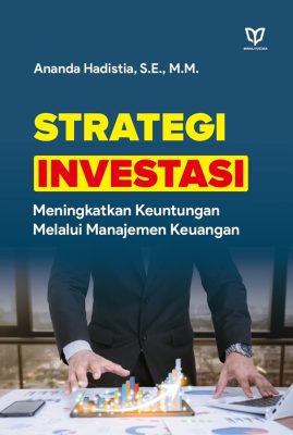 Strategi Investasi Meningkatkan Keuntungan Melalui Manajemen Keuangan