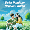 Buku Panduan Sebelum Menikah: Agar Siap Menjalani Rumah Tangga