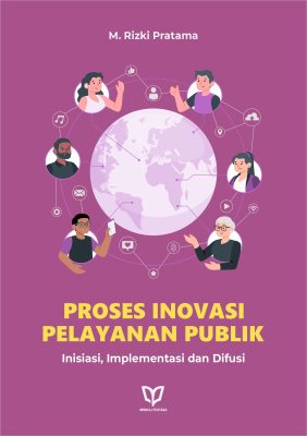 Proses Inovasi Pelayanan Publik: Inisiasi, Implementasi dan Difusi