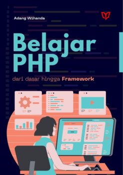 Belajar PHP dari Dasar Hingga Framework