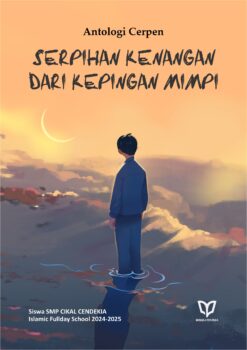 Antologi Cerpen Serpihan Kenangan dari Kepingan Mimpi