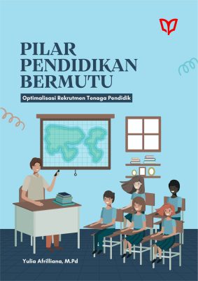 Pilar Pendidikan Bermutu: Optimalisasi Rekrutmen Tenaga Pendidik