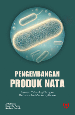 Pengembangan Produk Nata: Inovasi Teknologi Pangan Berbasis Acetobacter xylinum