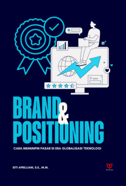 Branding dan Positioning: Cara Memimpin Pasar di Era Globalisasi Teknologi