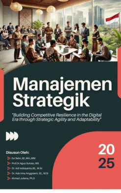 Manajemen Strategik: Building Competitive Resilience in the Digital Era through Strategic Agility and Adaptability