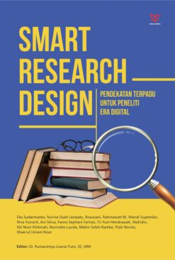 Smart Research Design: Pendekatan Terpadu untuk Peneliti Era Digital
