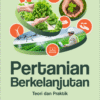Pertanian Berkelanjutan: Teori dan Praktik