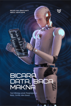 Bicara Data, Baca Makna: Text Mining untuk Penjelajahan Kata, Cerita, dan Emosi