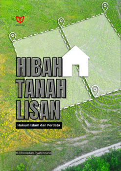 Hibah Tanah Lisan: Hukum Islam dan Perdata