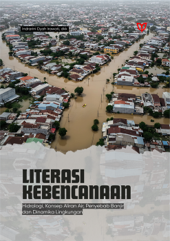 Literasi Kebencanaan: Hidrologi, Konsep Aliran Air, Penyebab Banjir dan Dinamika Lingkungan